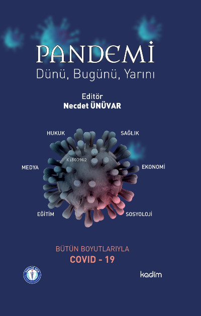  Pandemi Dünü Bugünü ve Yarın | Necdet Ünüvar | Kadim Yayınları | 9786057629357 | 