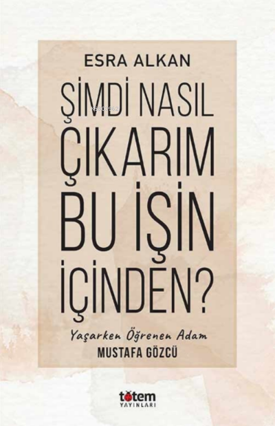 Şimdi Nasıl Çıkarım Bu İşin İçinden?