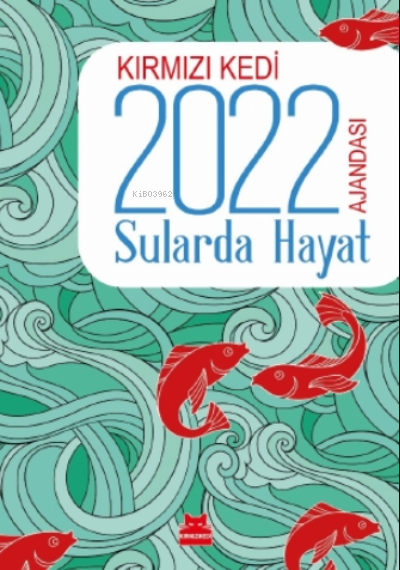 Kırmızı Kedi 2022 Ajandası – Sularda Hayat