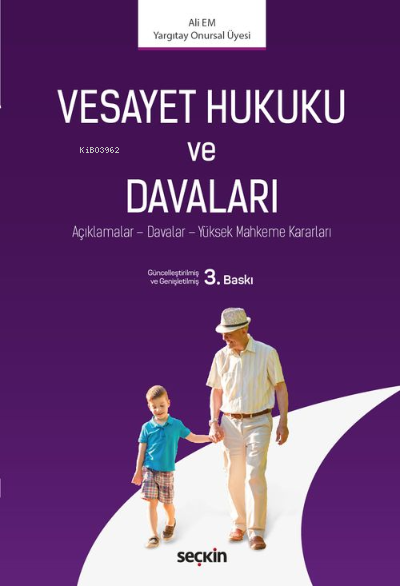  Vesayet Hukuku ve DavalarıAçıklamalar – Davalar – Yüksek Mahkeme Kararları | Vesayet Hukuku ve DavalarıAçıklamalar – Davalar – Yüksek Mahkeme Kararları | Ali Em | Seçkin Yayıncılık | 9789750272943 