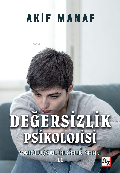  Değersizlik Psikolojisi | Değersizlik Psikolojisi | Akif Manaf | M Endülüs Özbay | Az Kitap | 9786258030204 