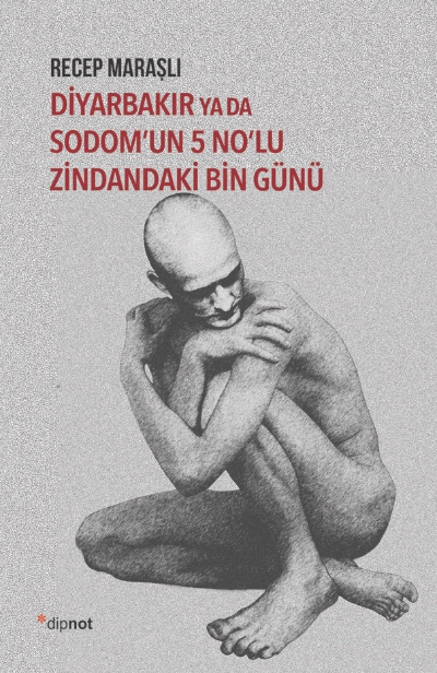 Diyarbakır ya da Sodom'un  5 No'lu Zindandaki Bin Günü
