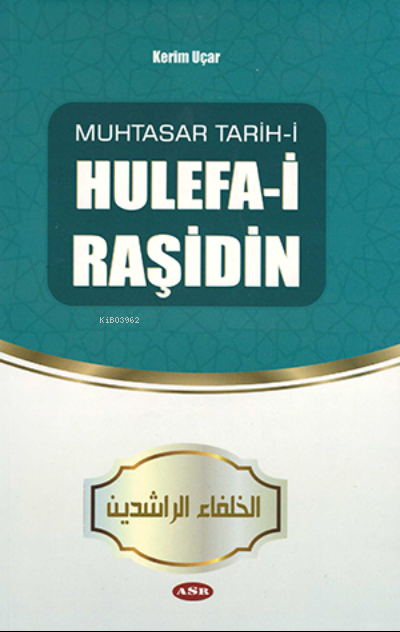 Hulefa-i Raşidin;Muhtasar Tarih-i