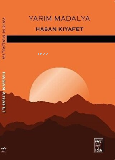  Yarım Madalya | Hasan Kıyafet | Telos Yayıncılık | 9789755452807 | 