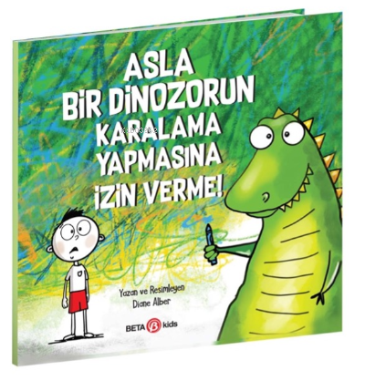 Asla Bir Dinozorun Karalama Yapmasına İzin Verme