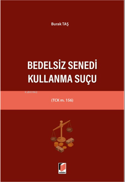 Bedelsiz Senedi Kullanma Suçu (TCK m. 156)