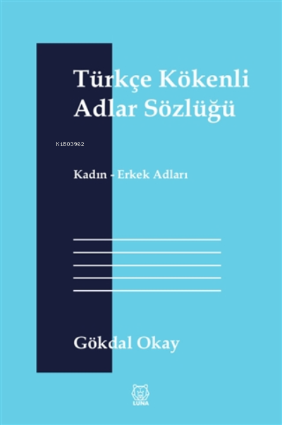 Türkçe Kökenli Adlar Sözlüğü ;Kadın - Erkek Adları