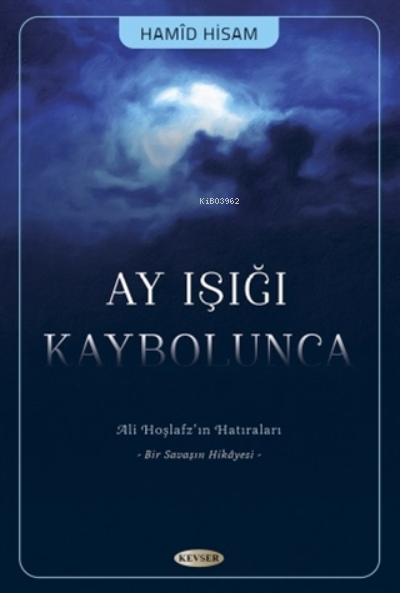  Ay Işığı Kaybolunca | Hamid Hisam | Kevser Yayıncılık | 9786257910293 | 