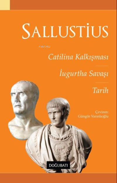 Sallustius: Catilina Kalkışması - İugurtha Savaşı-Tarih