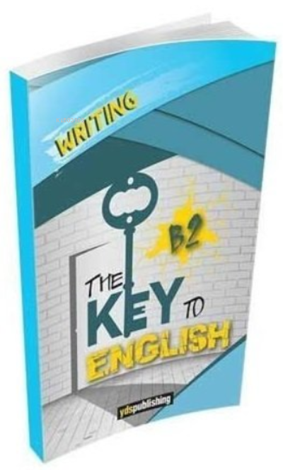  YDS Publishing The Key To English B2 Writing | Kolektif | YDS Publishing | 9786059758871 | 