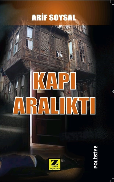  Kapı Aralıktı | Kapı Aralıktı | Arif Soysal | Zinde Yayınevi | 9786258042603 