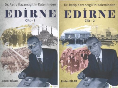 Dr. Ratip Kazancıgil’in Kaleminden Edirne (2 cilt takım)