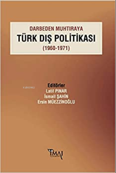  Darbeden Muhtıraya Türk Dış Politikası | Ersin Müezzinoğlu | İmaj Yayıncılık | 9786057905345 | 