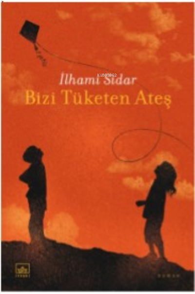 Bizi Tüketen Ateş