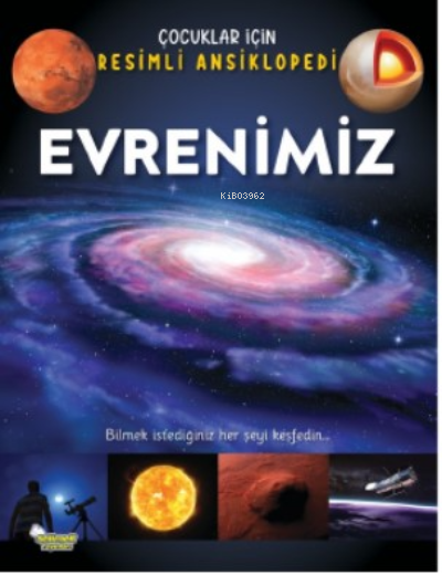 Evrenimiz / Çocuklar İçin Resimli Ansiklopedi