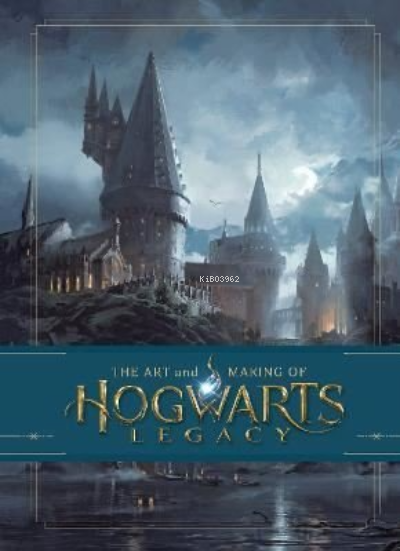  The Art and Making of Hogwarts Legacy Exploring the Unwritten Wizarding World | The Art and Making of Hogwarts Legacy Exploring the Unwritten Wizarding World | Warner Bross | Bloomsbury Publications | 9781526659910 