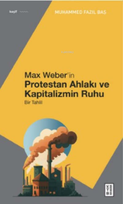 Max Weber’in Protestan Ahlakı;Bir Tahlil