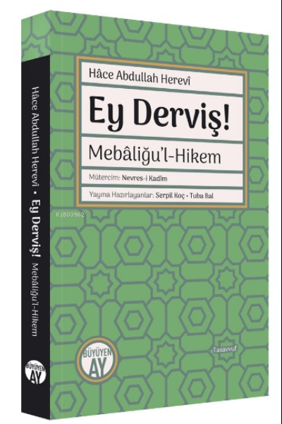 Ey Derviş!;Mebâliğu’l-Hikem