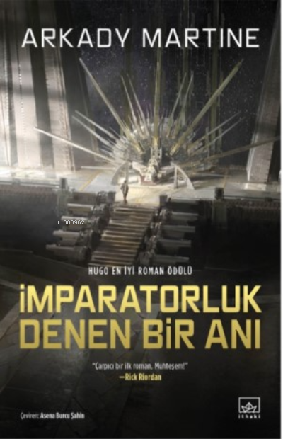  İmparatorluk Denen Bir Anı | Arkady Martine | İthaki Yayınları | 9786052651803 | 
