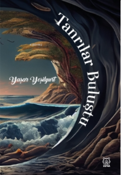  Tanrılar Buluştu | Yaşar Yeşilyurt | Luna Yayınları | 9786256474307 | 