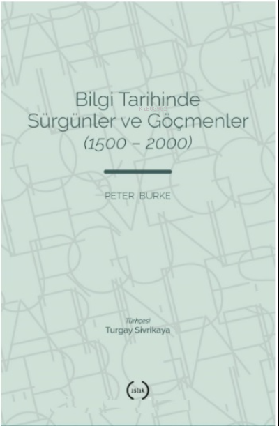 Bilgi Tarihinde Sürgünler ve Göçmenler (1500-2000)