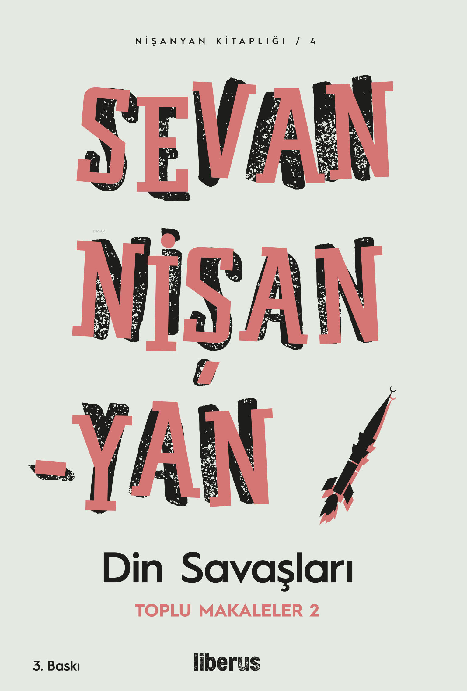  Din Savaşları Toplu Makalaler 2 | Sevan Nişanyan | Liberus Yayınları | 9786254432736 | 