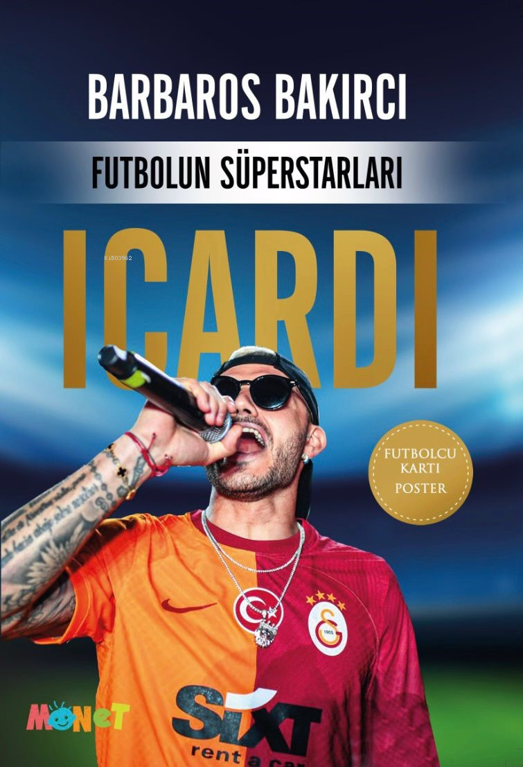  Futbolun Süperstarları ICARDI | Futbolun Süperstarları ICARDI | Barbaros Bakırcı | Monet Yayıncılık | 9786259911038 