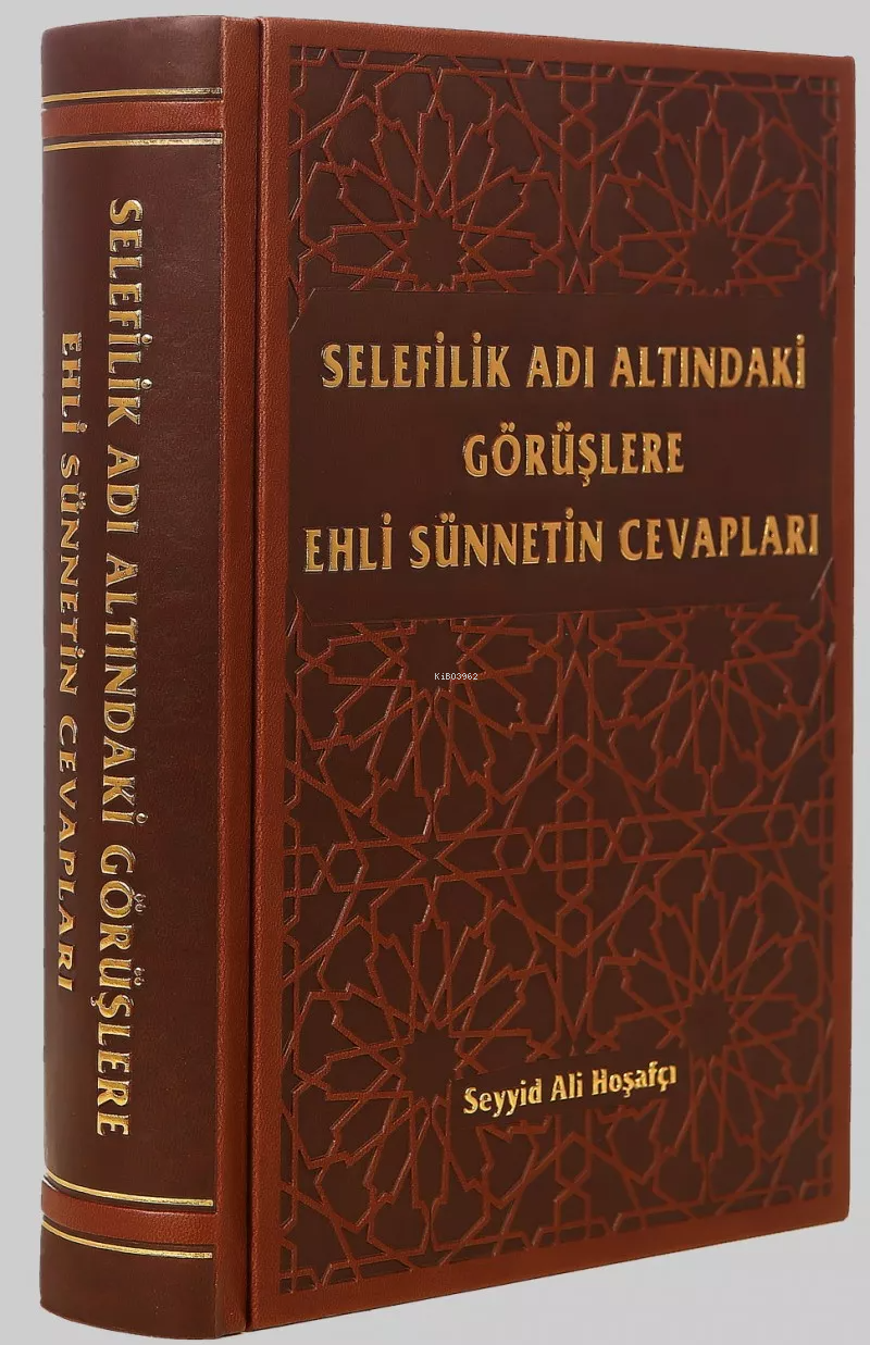 Selefilik Adı Altındaki Görüşlere Ehli Sünnetin Cevapları