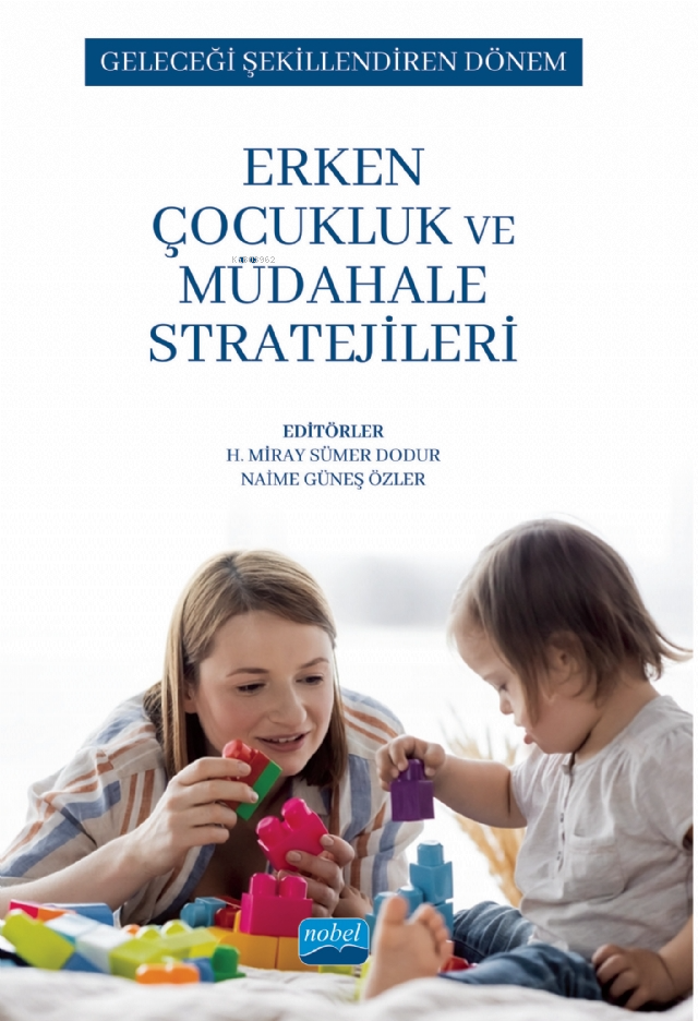 Geleceği Şekillendiren Dönem;Erken Çocukluk ve Müdahale Stratejileri