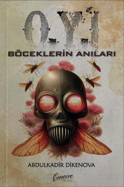  Böceklerin Anıları | Böceklerin Anıları | Abdulkadir Dikenova | Cenevre Fikir Sanat | 9786258028669 