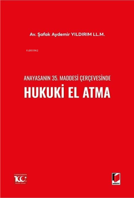 Anayasanın 35. Maddesi Çerçevesinde Hukuki El Atma