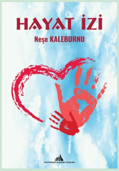  Hayat İzi | Hayat İzi | Neşe Kaleburnu | Kültürkent Kuledibi Yayınları | 9786257772112 