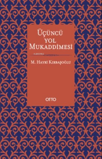  Üçüncü Yol Mukaddimesi | Üçüncü Yol Mukaddimesi | M Hayri Kırbaşoğlu | Otto Yayınları | 9786257236034 