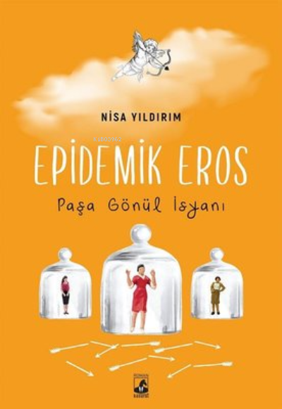 Epidemik Eros ;Paşa Gönül İsyanı