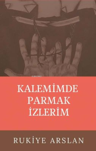 Kalemimde Parmak İzlerim | Kalemimde Parmak İzlerim | Rukiye Arslan | Northern Lights Yayınları | 9786257505079 