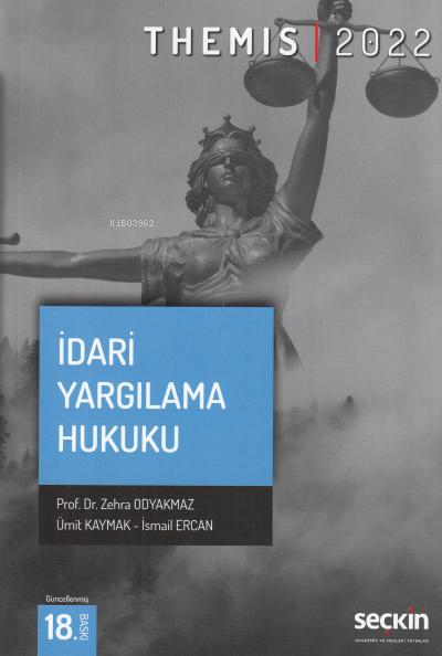  THEMIS İdari Yargılama Hukuku | THEMIS İdari Yargılama Hukuku | İsmail Ercan | Ümit Kaymak | Zehra Odyakmaz | Seçkin Yayıncılık | 9789750275333 
