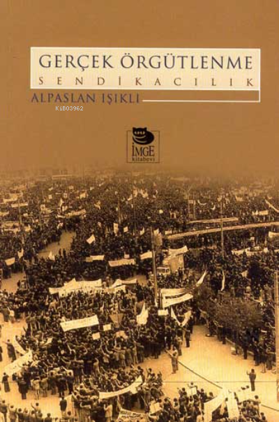 Gerçek Örgütlenme - Sendikacılık