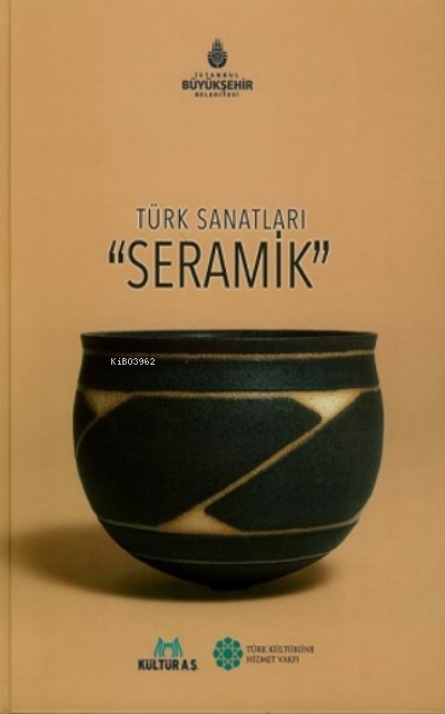  Türk Sanatları Seramik | Türk Sanatları Seramik | Fatma Yücel Ayık | Türk Kültürüne Hizmet Vakfı (TKHV) | 9786059858021 