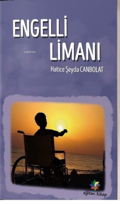  Engelli Limanı | Hatice Şeyda Canpolat | Eğiten Kitap | 9786059422659 | 