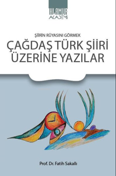  Çağdaş Türk Şiiri Üzerine Yazılar | Fatih Sakallı | Ihlamur Akademi | 9786057362483 | 