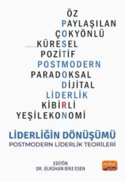 Liderliğin Dönüşümü;Postmodern Liderlik Teorileri