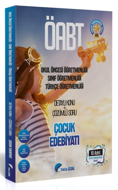  ÖABT Okul Öncesi Sınıf Türkçe ÇOCUK EDEBİYATI Konu Anlatımlı Soru Bankası | Yekta Özdil | Özdil Akademi | 9786058027862 | 