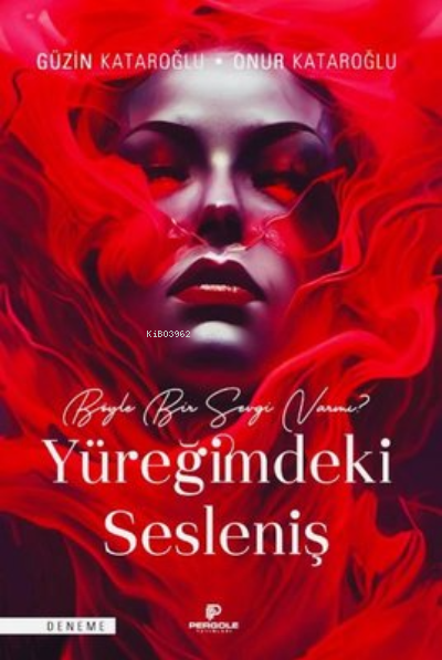  Yüreğimdeki Sesleniş | Yüreğimdeki Sesleniş | Güzin Kataroğlu | Pergole Yayınları | 9786057186836 