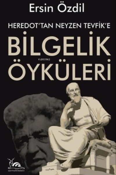 Heredot'Tan Neyzen Tevfik'E Bilgelik Öyküleri