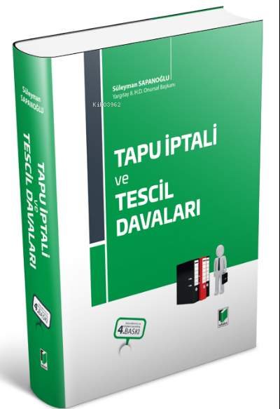  Tapu İptali ve Tescil Davaları | Tapu İptali ve Tescil Davaları | Süleyman Sapanoğlu | Adalet Yayınevi | 9786053007098 