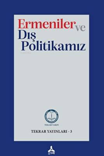  Ermeniler Ve Dış Politikamız | Ermeniler Ve Dış Politikamız | Mehmet Arif Demirer | Sonçağ Yayınları | 9786256924819 