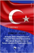 Avrupa Türk Diasporası’nın Türklerin Anadil Öğrenimine, Akademik Başarılarına ve Sosyo-Ekonomik Yapılarına Etkisi
