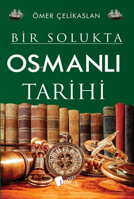 Bir Solukta Osmanlı Tarihi