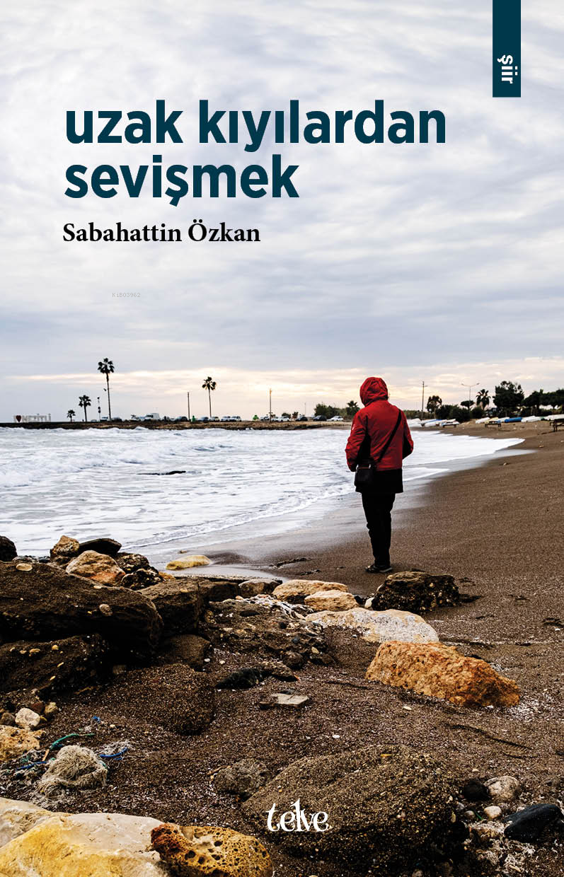  Uzak Kıyılardan Sevişmek | Sabahattin Özkan | Telve Kitap | 9786057258243 | 