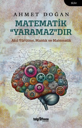 Matematik “Yaramaz”dır;Akıl Yürütme, Mantık ve Matematik